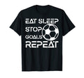 Eat Sleep Stop Goals Repeat Funny T-Shirt - Minimalist Print Men Women