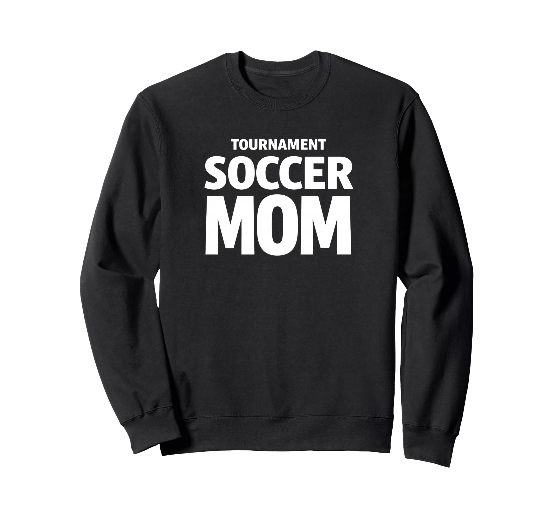 Tournament Soccer Mom Weekend Sweatshirt - Casual Everyday Wear Unisex