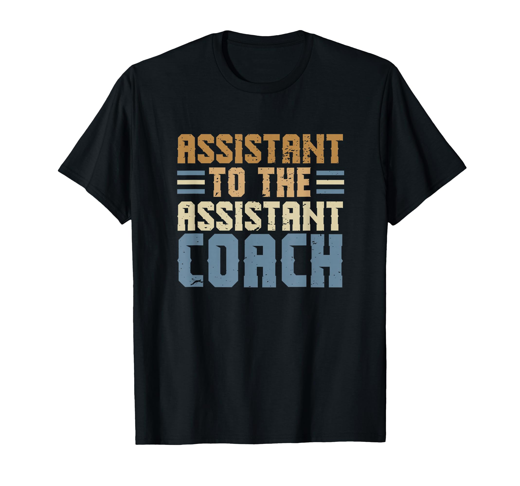 Funny College Coach Assistant To Assistant T-Shirt - Trendy Graphic Unisex
