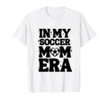 My Soccer Mom Era Soccer Mama Mothers T-Shirt - Minimalist Print Men Women