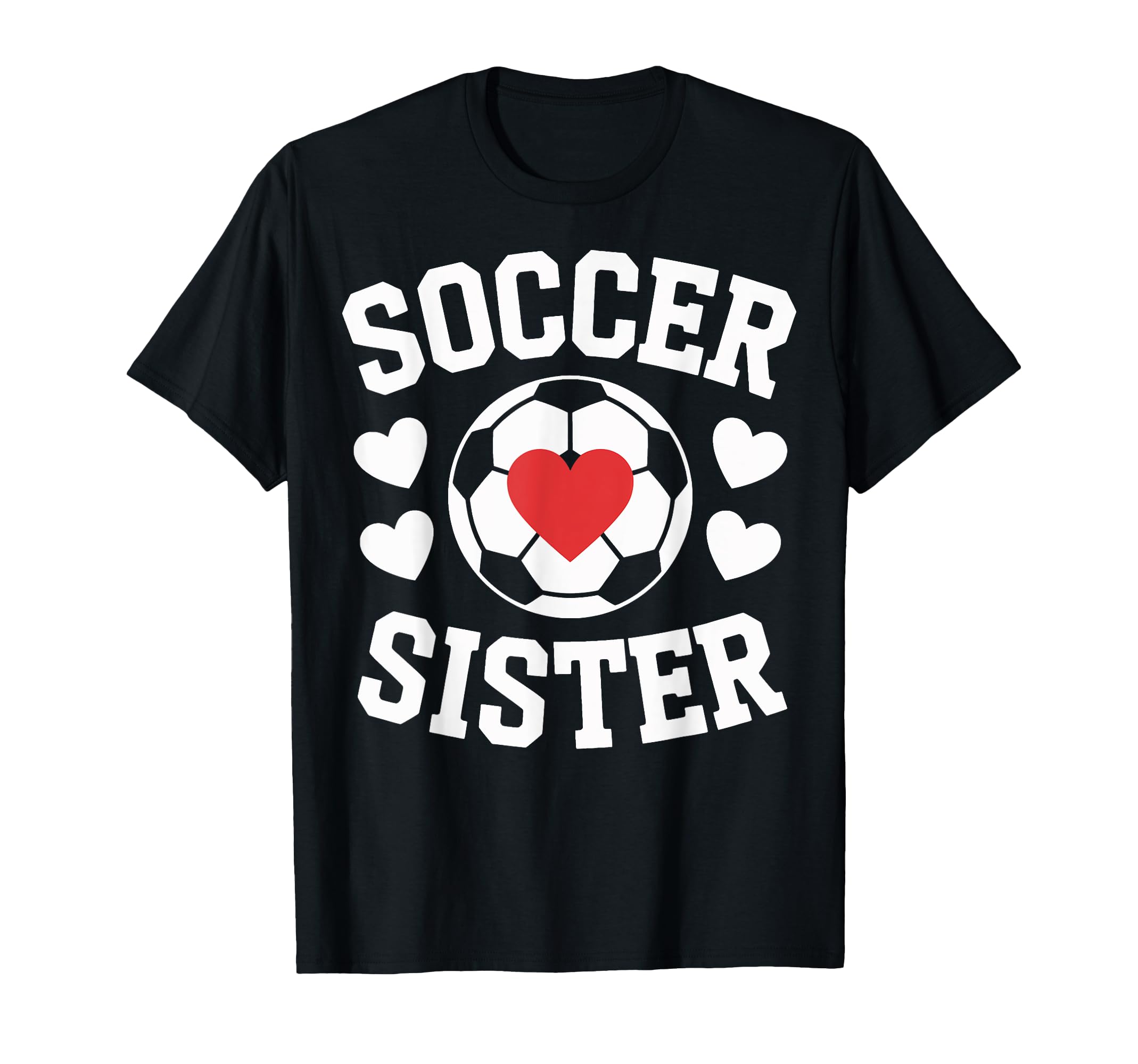 Soccer Sister Soccer Players Heart Family T-Shirt - Novelty Apparel Unisex