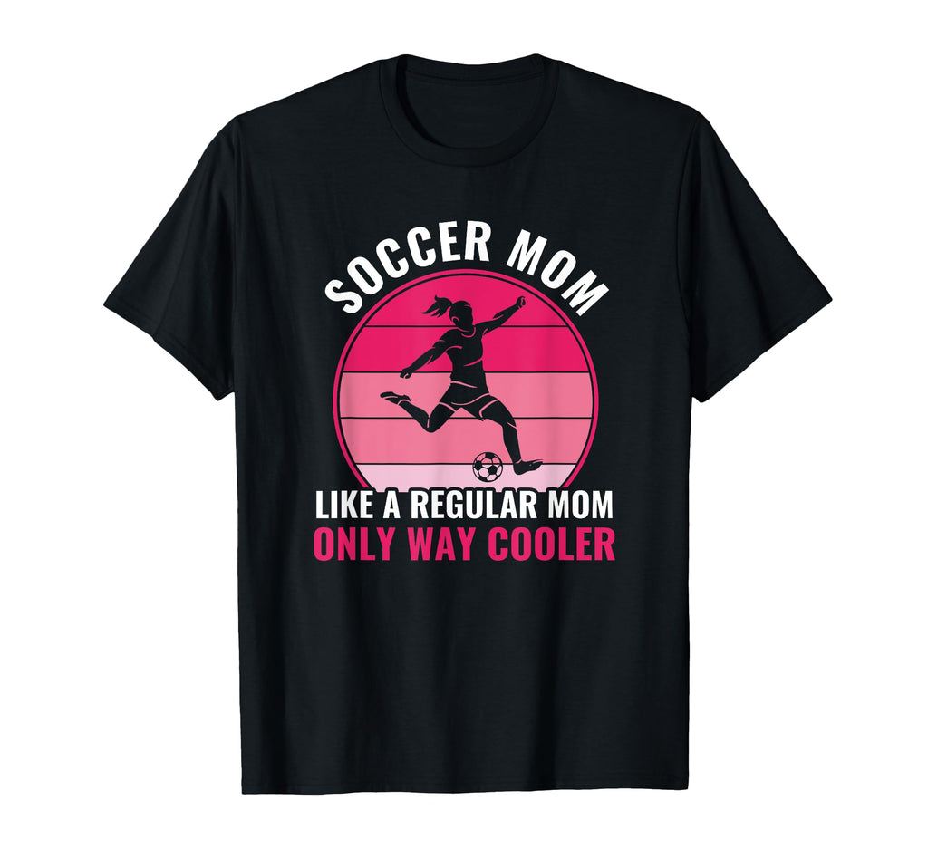 Soccer Mom But Cooler Funny Soccer Mother T-Shirt - Custom Art Print Unisex