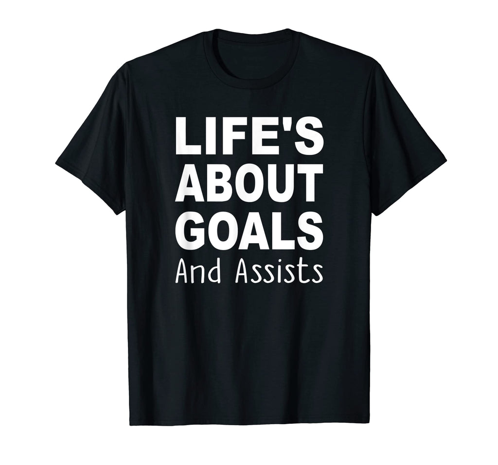 Lifes About Goals And Assists Funny T-Shirt - Streetwear Style for Adults