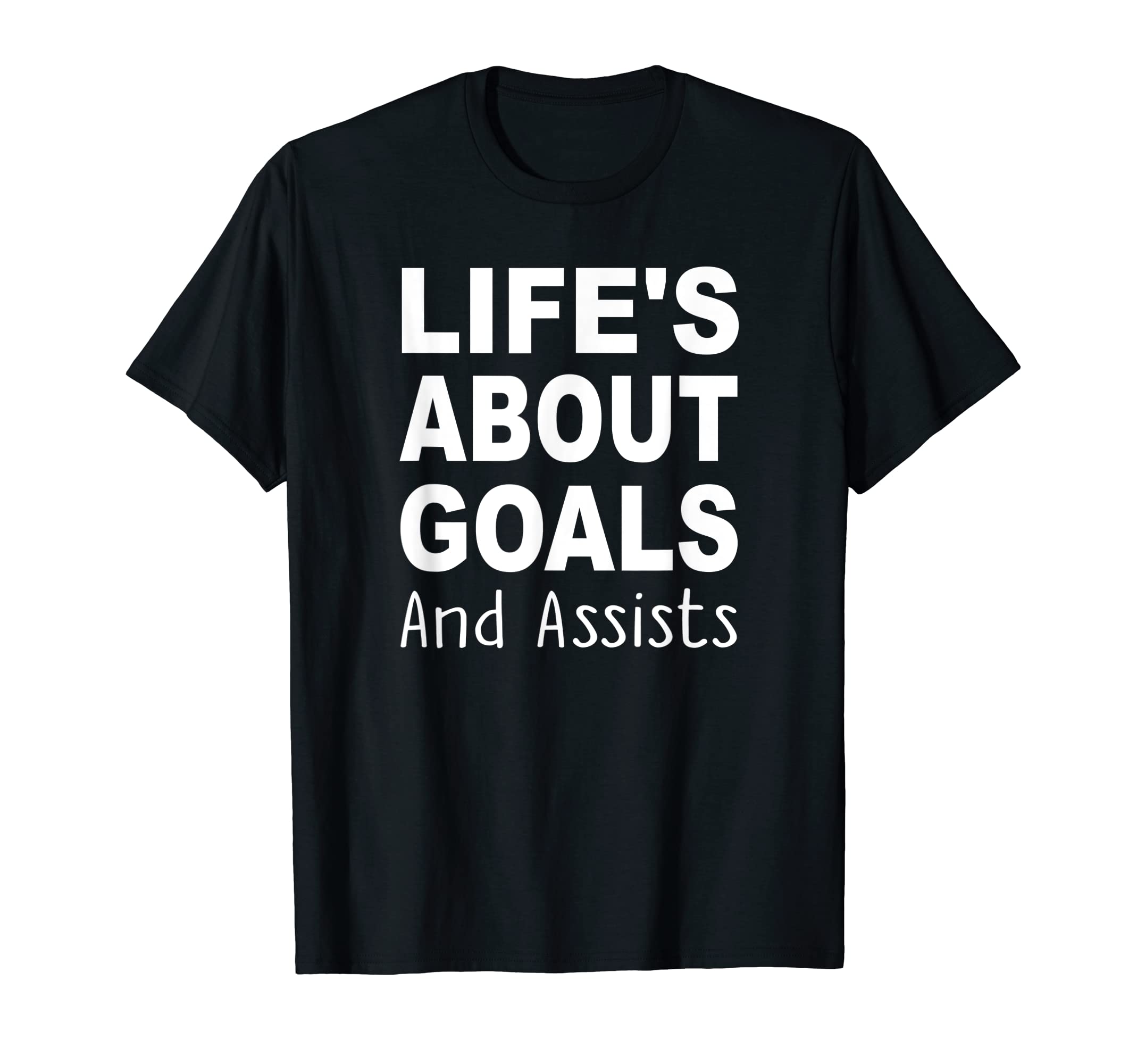 Lifes About Goals And Assists Funny T-Shirt - Streetwear Style for Adults