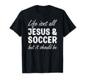 Soccer Or Funny I Love Soccer And Jesus T-Shirt - Unique Graphic Men Women