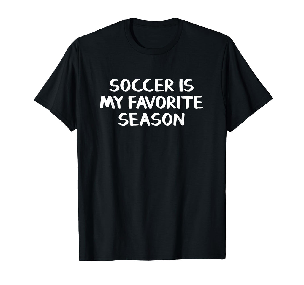 Soccer Is My Favorite Season T-Shirt - Custom Art Print Men Women