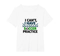 I Cant I Have Soccer Practice Coach T-Shirt - Graphic Print for Adults
