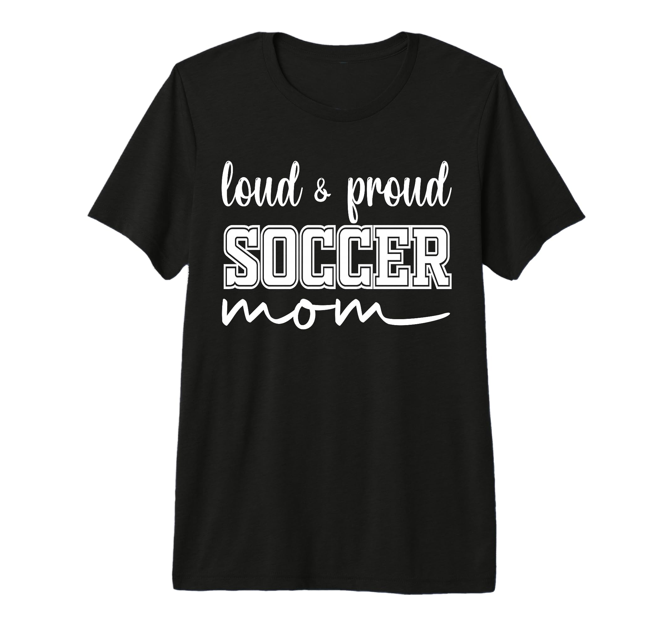 Loud And Proud Soccer Mom Soccer Mother T-Shirt - Streetwear Style Unisex