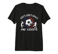 Lifes About Goals And Assists Soccer T-Shirt - Graphic Print for Adults
