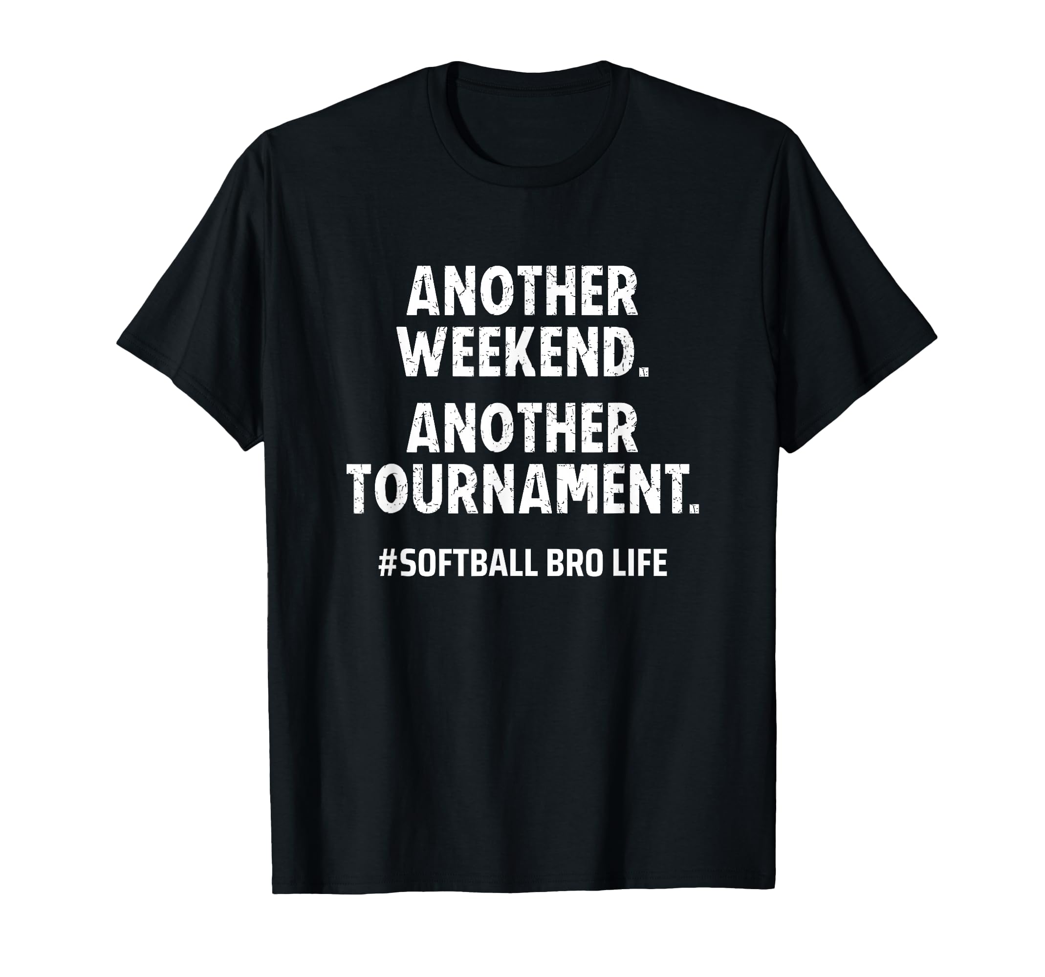Softball Bro Life Another Weekend T-Shirt - Unique Graphic Men Women