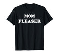 Mom Pleaser Mom Life Mothers Day Gifts T-Shirt - Graphic Print for Adults