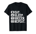 Eat Sleep Soccer Repeat Sport Player Funny T-Shirt - Unique Graphic Unisex