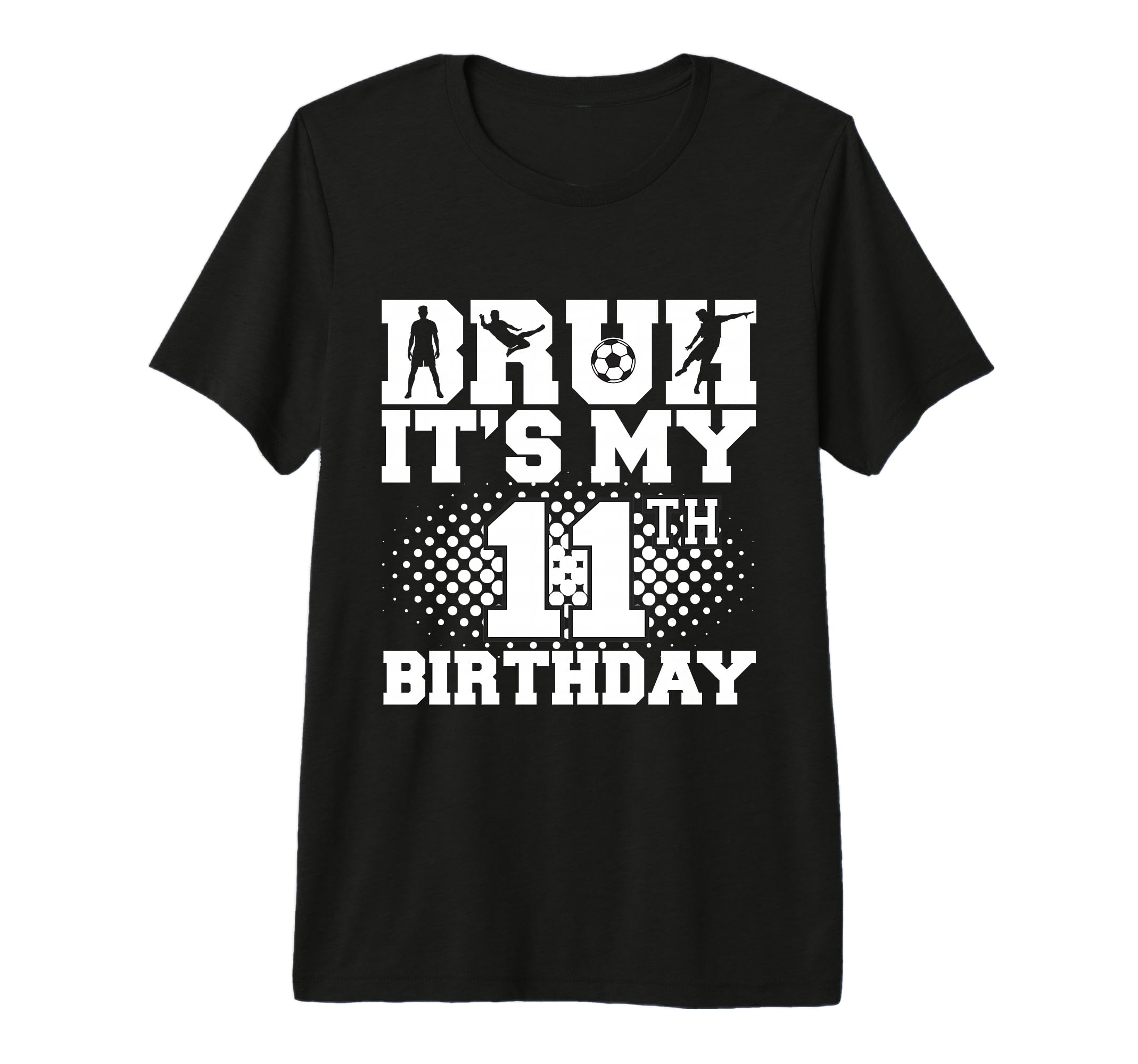 Bruh Its My 11Th Birthday Soccer 11 T-Shirt - Aesthetic Graphic Men Women