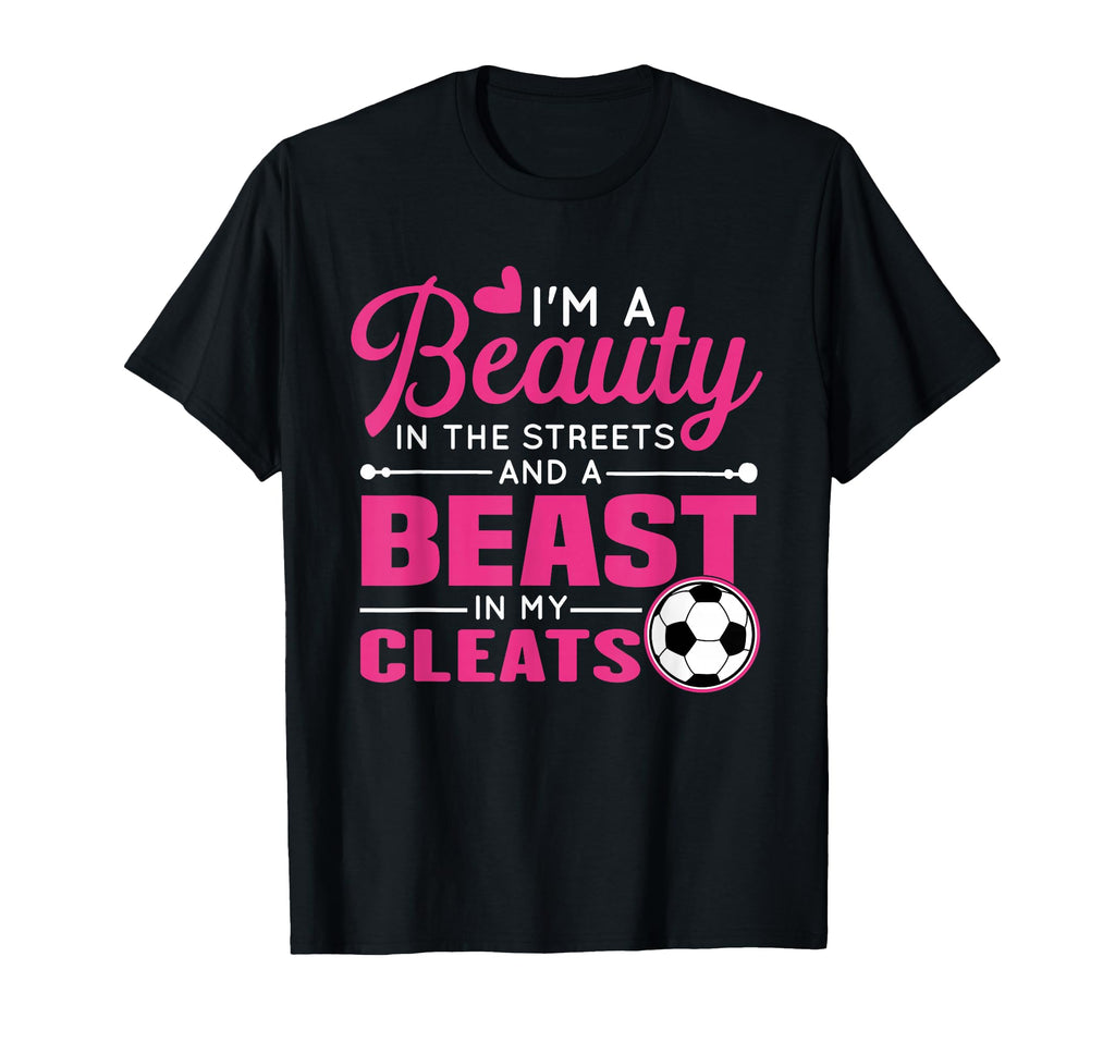 Beauty Streets Beast My Cleats Soccer T-Shirt - Novelty Apparel Unisex
