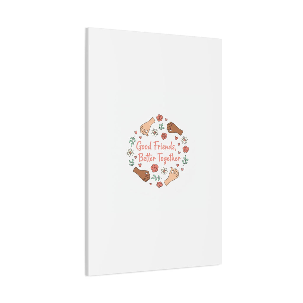 Good Friends Better Together Canvas | Friendship Valentine, Platonic Love