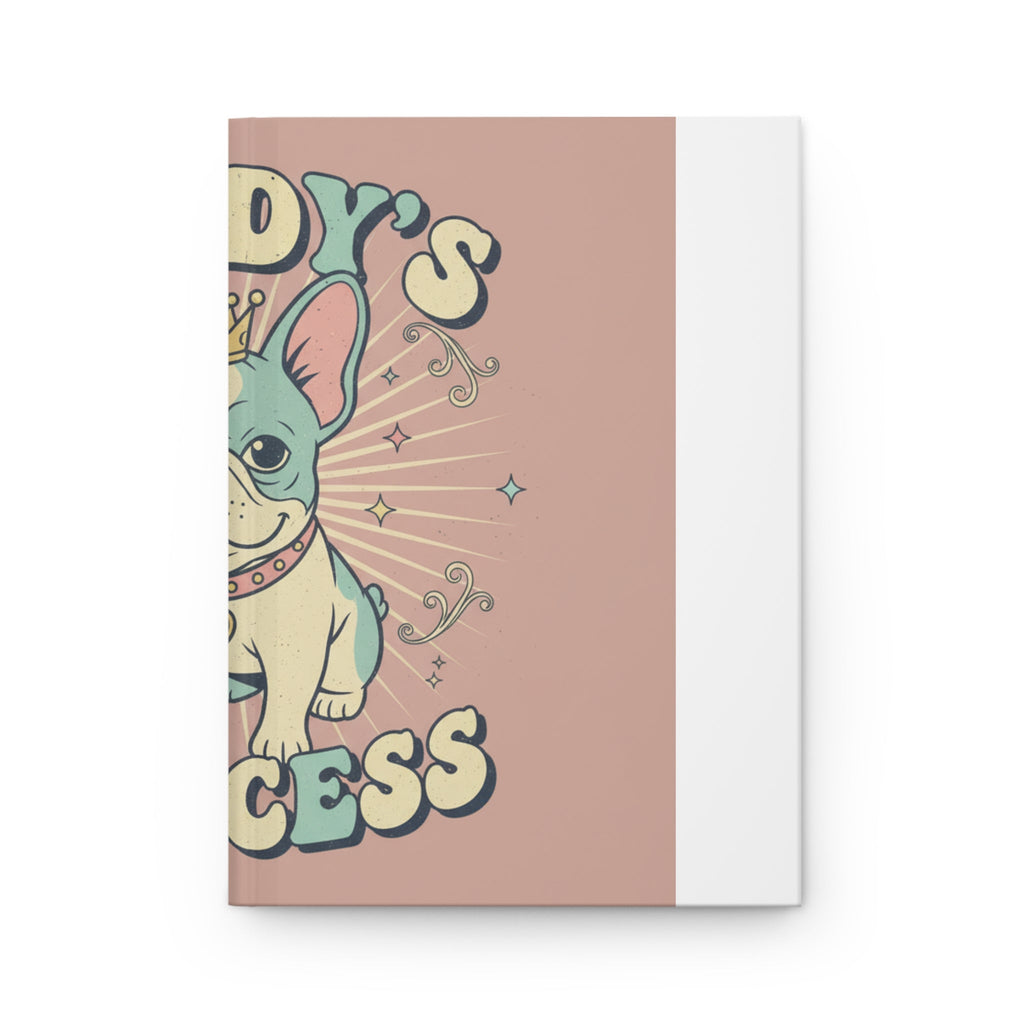 Hardcover Journal — Daddy’s Little Princess French Bulldog Notebook