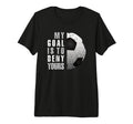 My Goal Is To Deny Yours Soccer Goalie T-Shirt - Unique Graphic Unisex