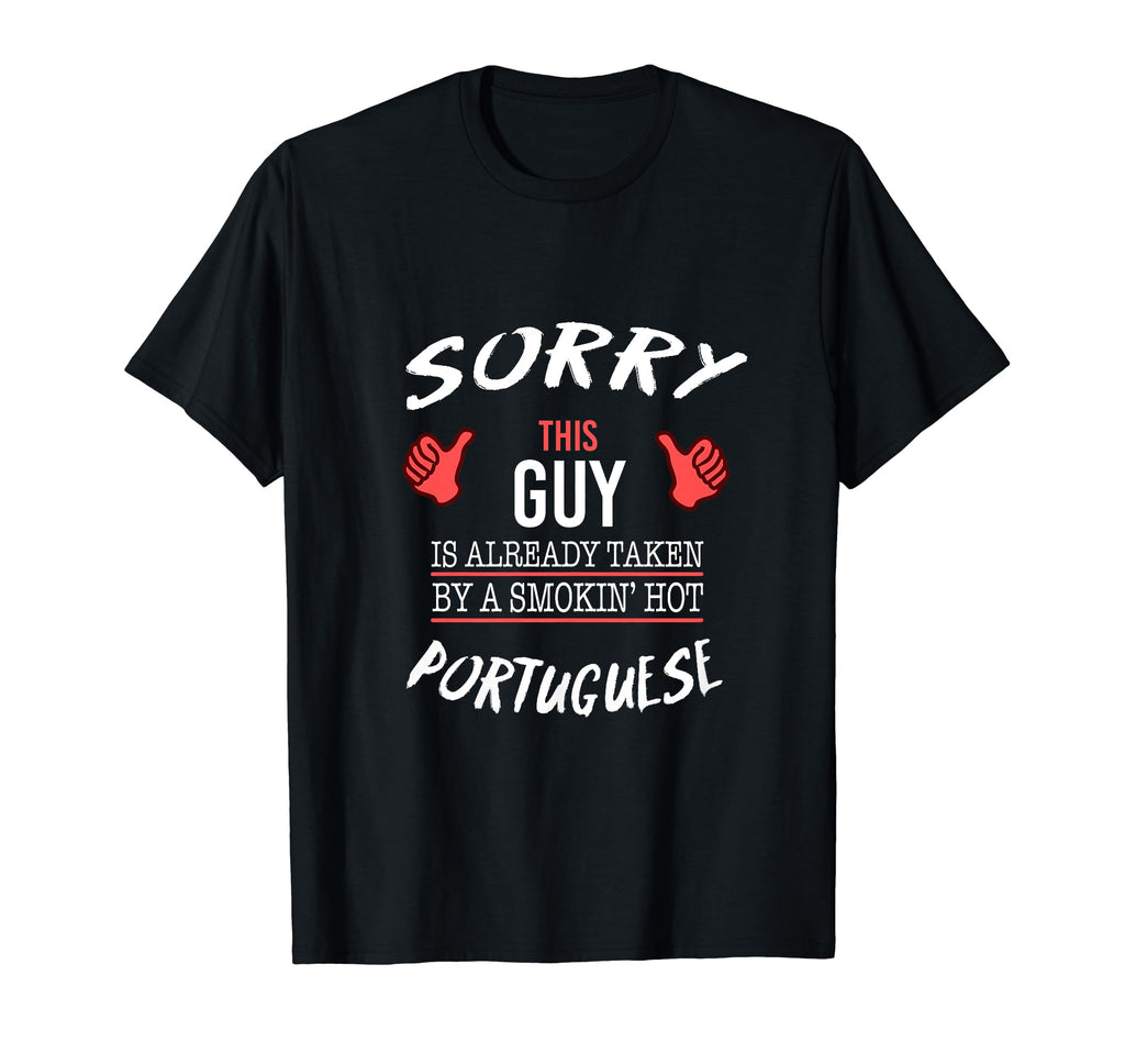 Sorry This Guy Taken Hot Funny T-Shirt - Custom Art Print Unisex