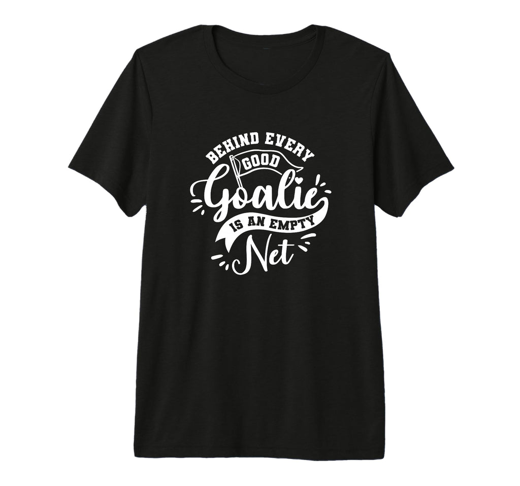 Behind Every Good Goalie Is Empty T-Shirt - Fun Novelty Design for Adults