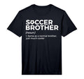 Funny Soccer Brother Definition T-Shirt - Novelty Apparel Men Women