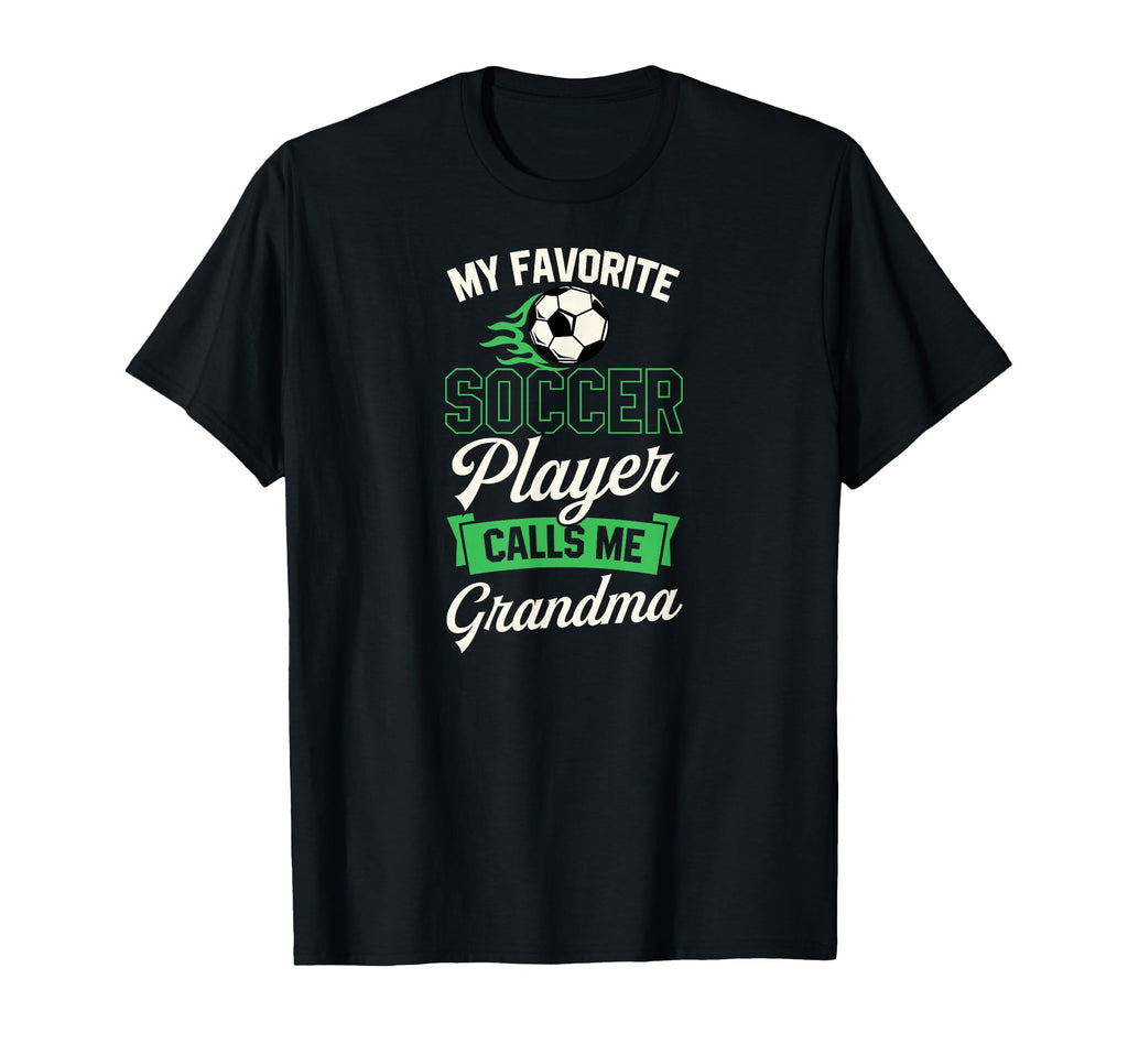 My Favorite Soccer Player Calls Me T-Shirt - Novelty Apparel Men Women