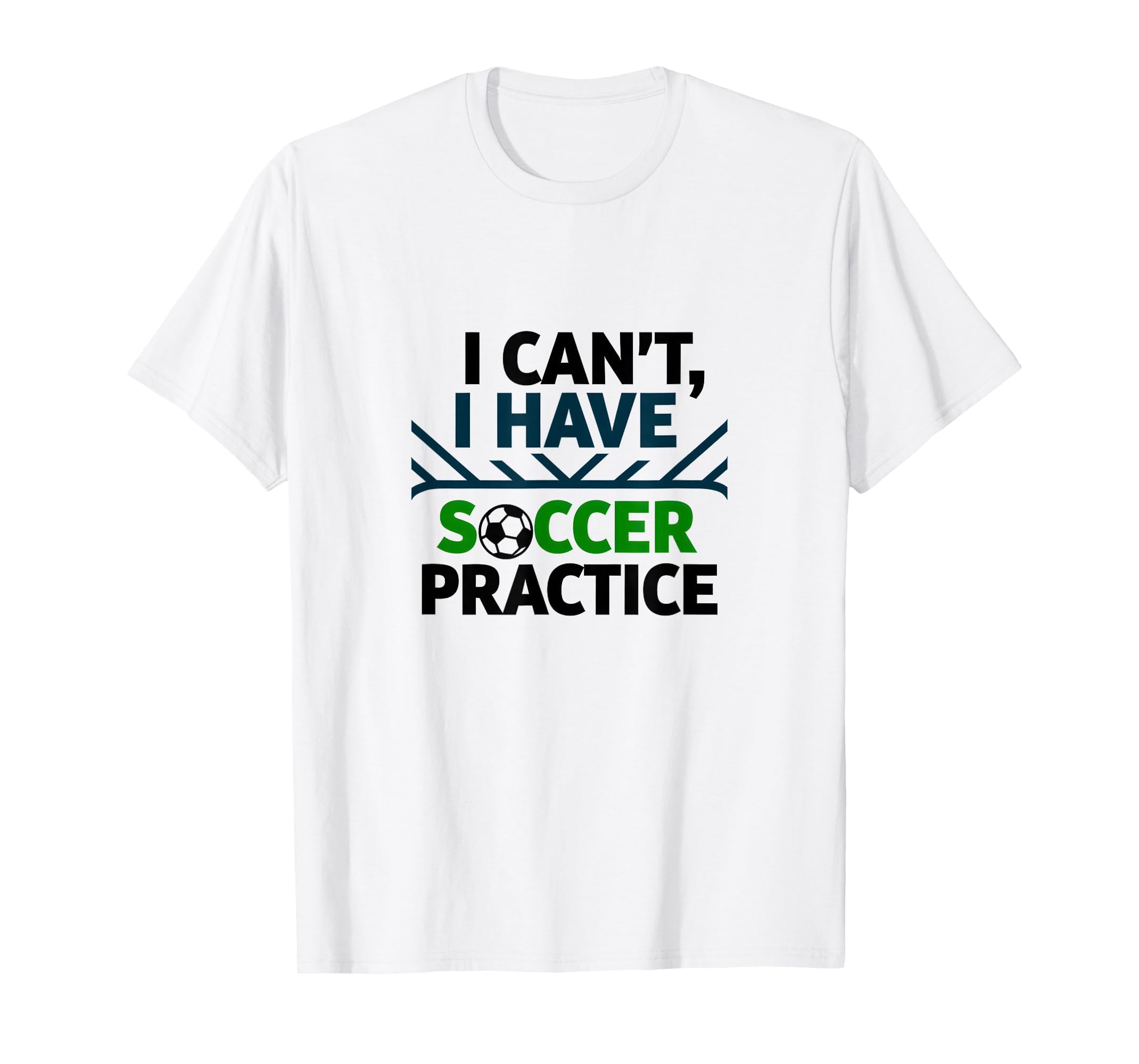 I Cant I Have Soccer Practice Coach T-Shirt - Custom Art Print Unisex