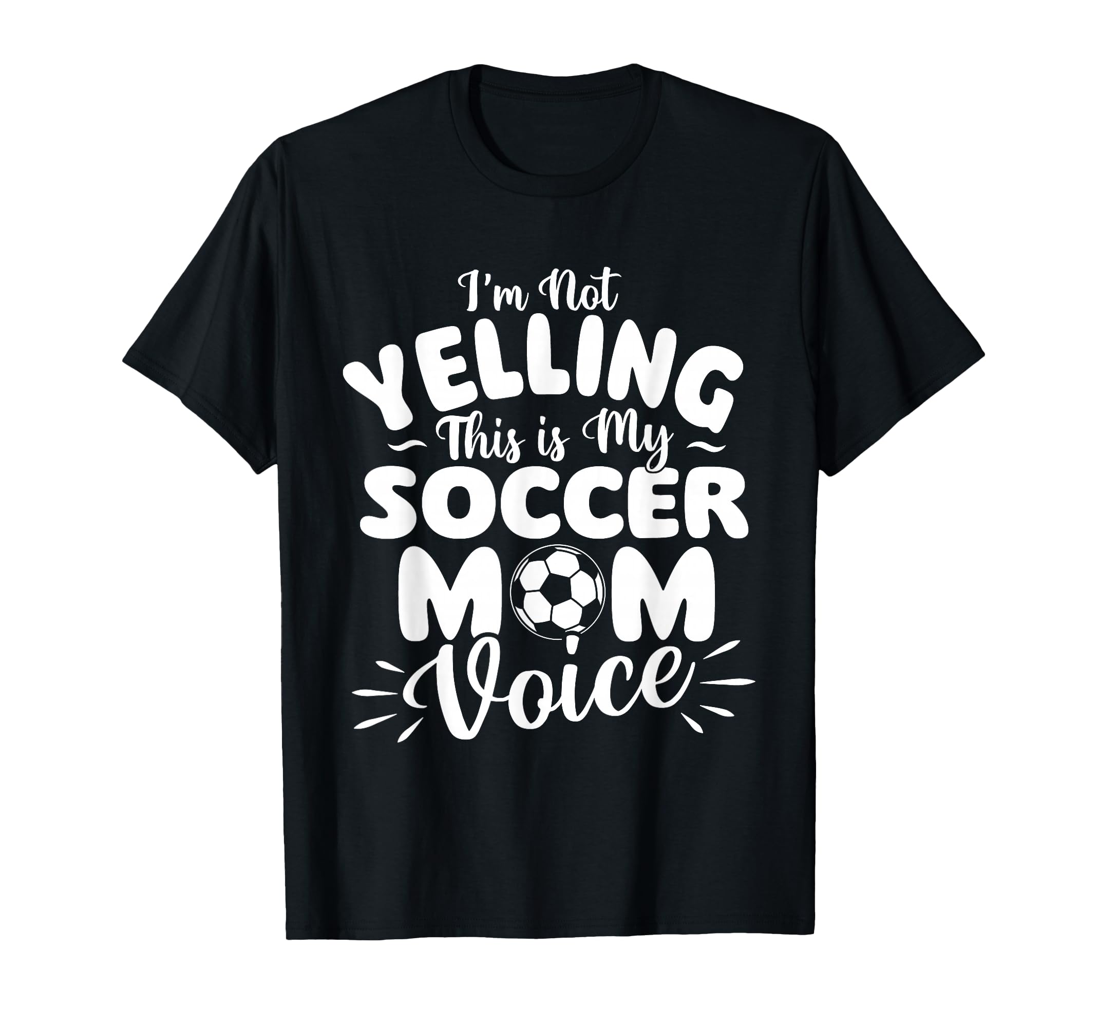 Im Not Yelling This Is My Soccer Mom T-Shirt - Unique Graphic for Adults