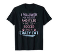 Followed My Heart It Led Me To T-Shirt - Casual Everyday Wear for Adults