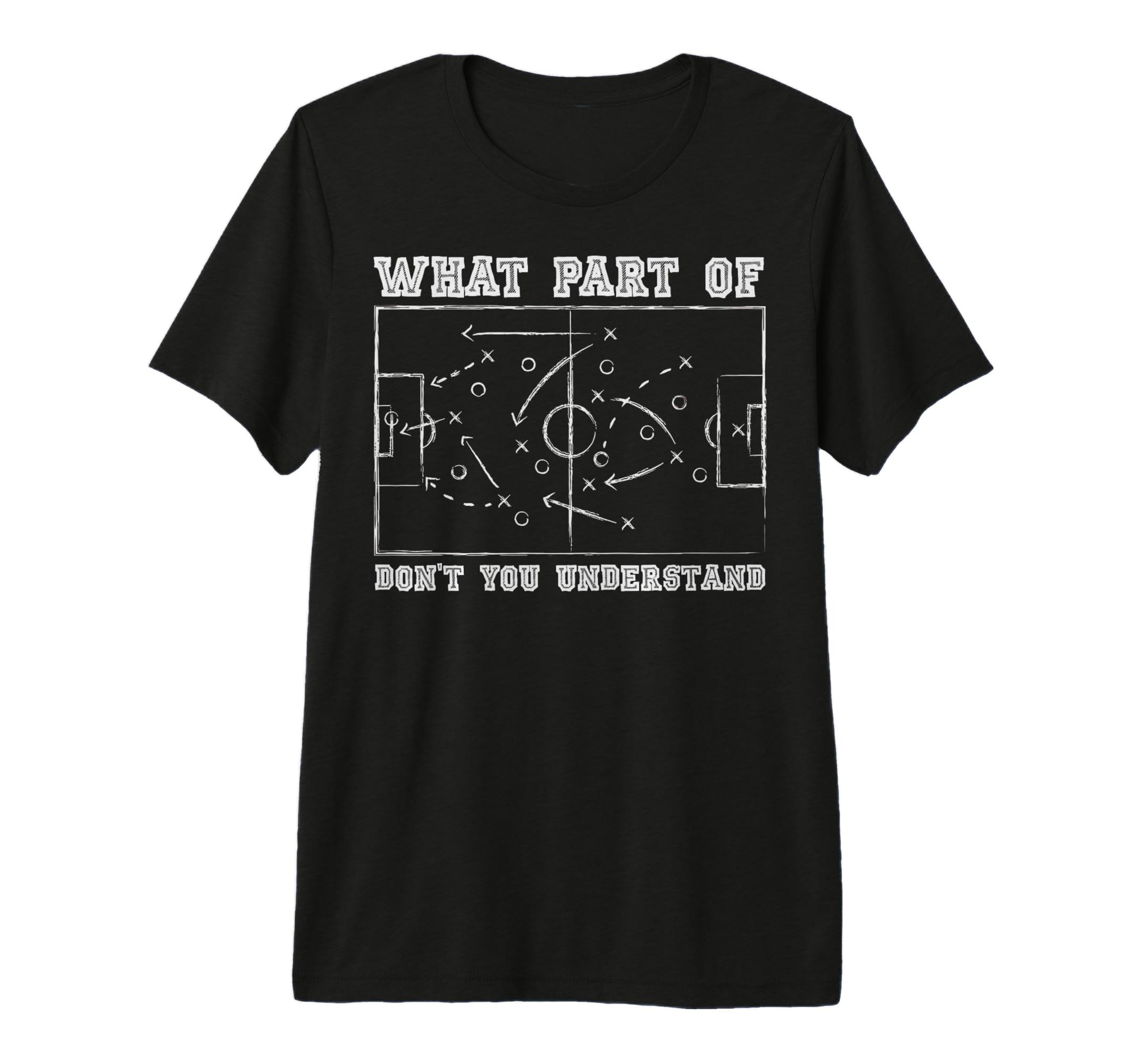 What Part Dont You Understand Soccer T-Shirt - Streetwear Style for Adults
