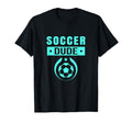 Soccer Dude Dude Novelty Dude Soccer T-Shirt - Novelty Apparel for Adults