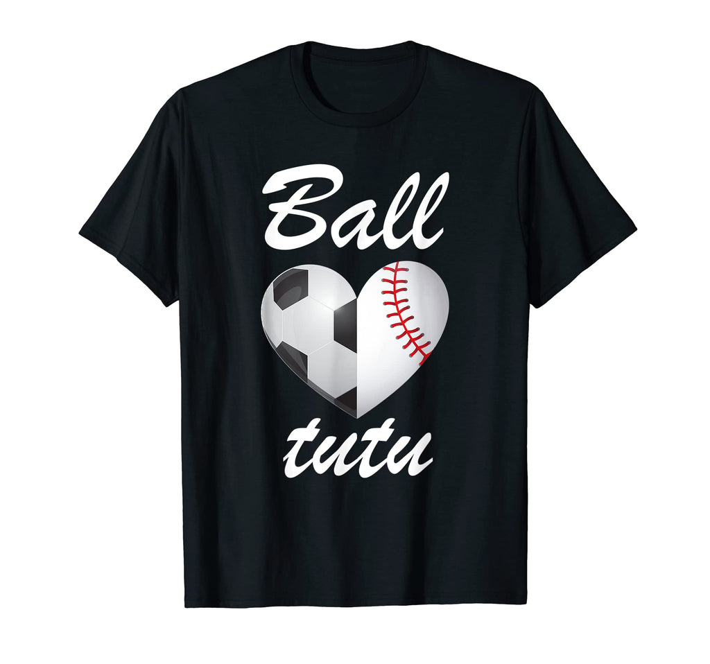 Ball Tutu Funny Soccer And Baseball Fans T-Shirt - Unique Graphic Unisex