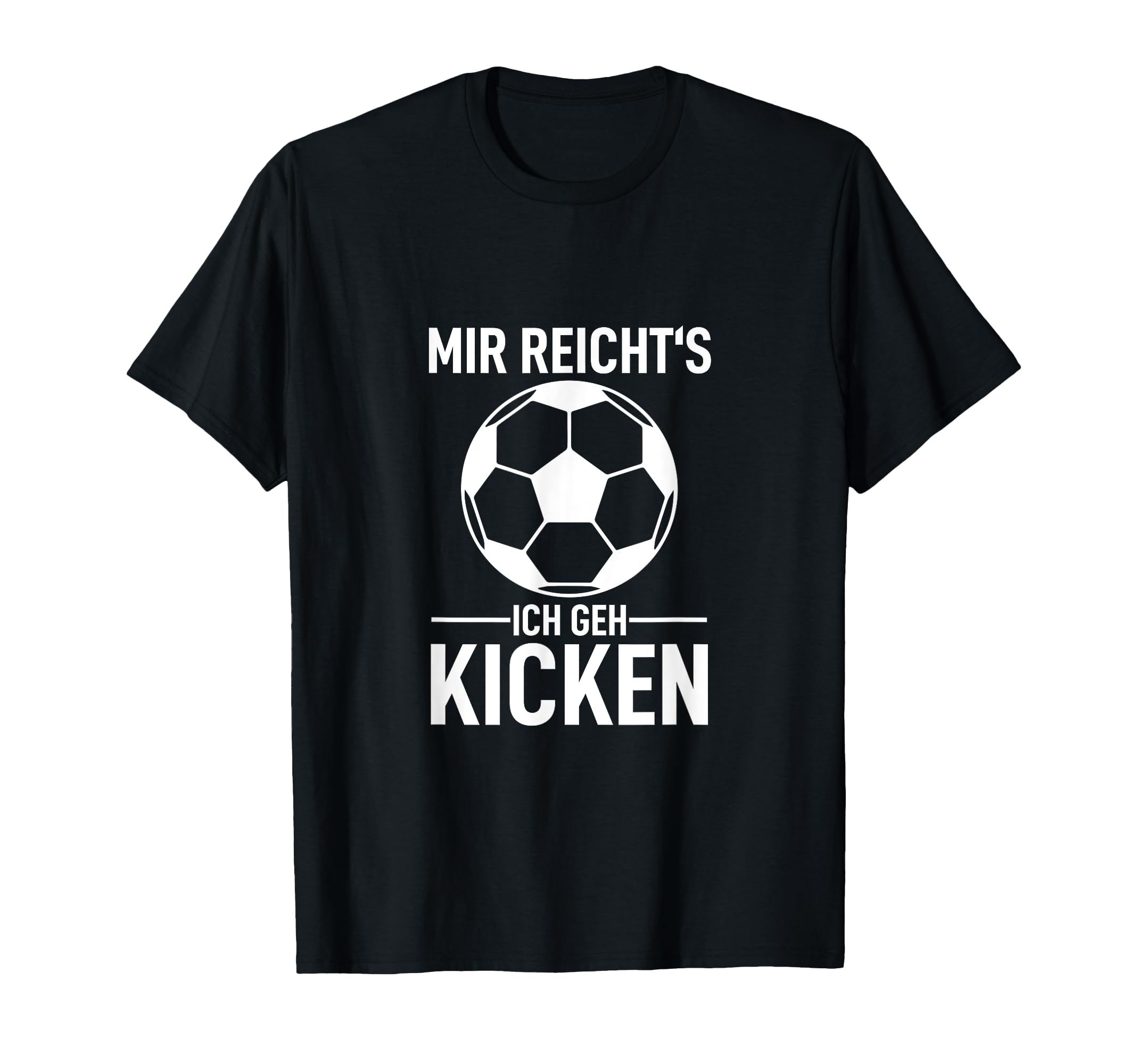 Kicker Footballer Mir Reichts Ich Geh T-Shirt - Novelty Apparel Unisex