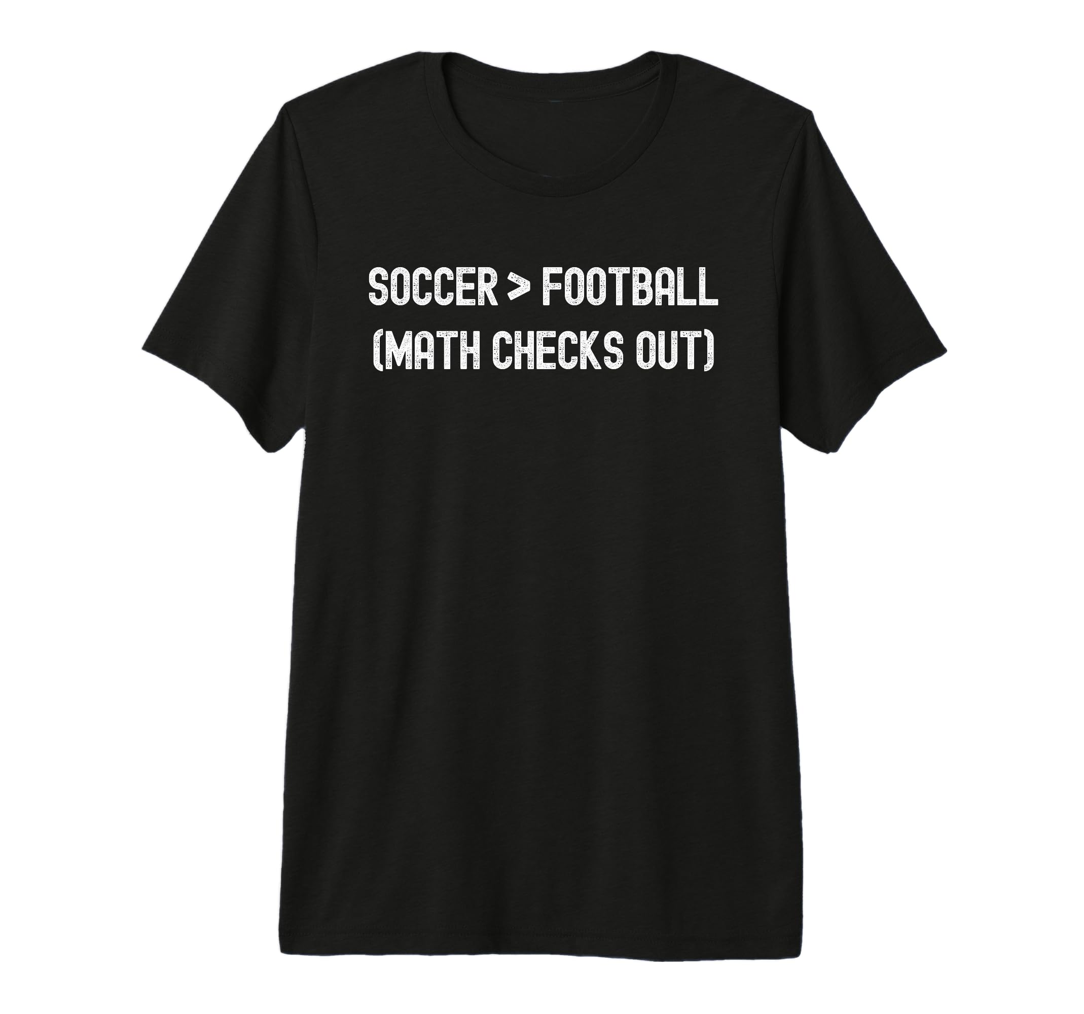 Soccer Greater Than Football Funny T-Shirt - Custom Art Print for Adults