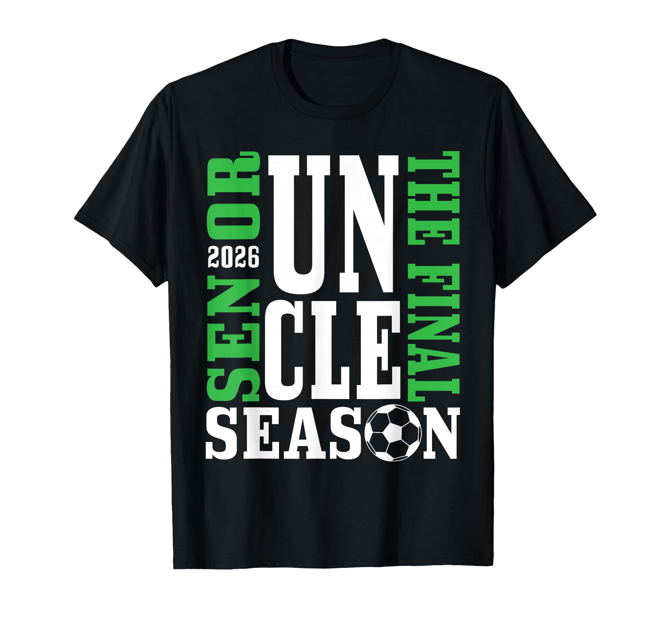 Senior Uncle Final Season 2026 Soccer T-Shirt - Aesthetic Graphic Unisex