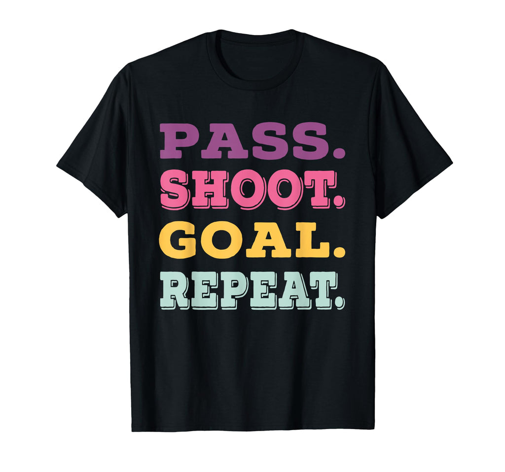 Pass Shoot Goal Repeat Football T-Shirt - Casual Everyday Wear Men Women
