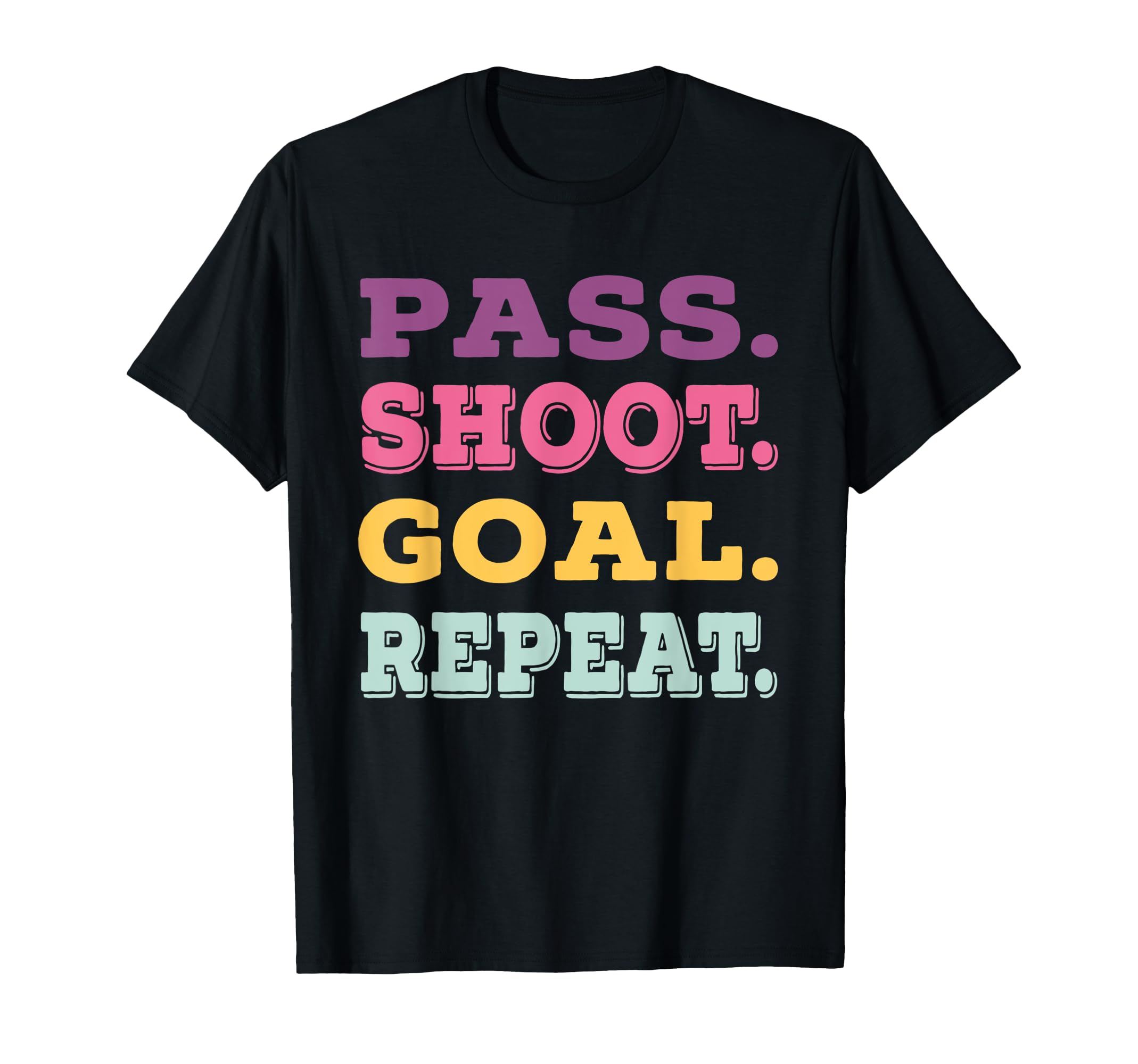 Pass Shoot Goal Repeat Football T-Shirt - Casual Everyday Wear Men Women
