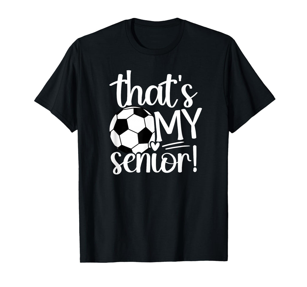 Thats My Soccer Senior Mom Soccer T-Shirt - Unique Graphic for Adults