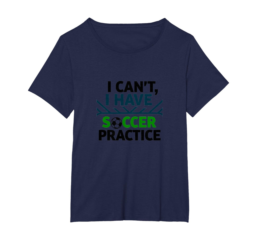 I Cant I Have Soccer Practice Coach T-Shirt - Casual Everyday Wear Unisex