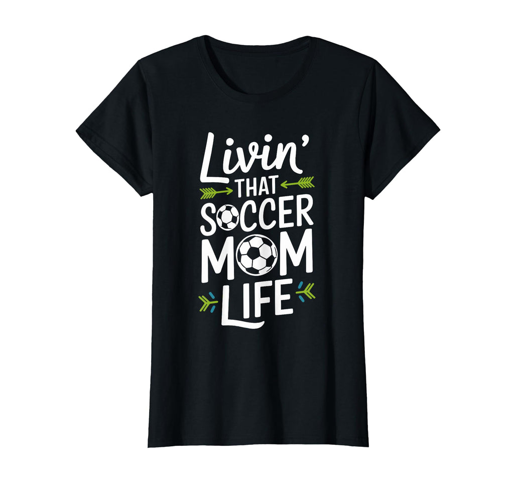 Livin That Soccer Mom Life Funny Soccer T-Shirt - Graphic Print Men Women