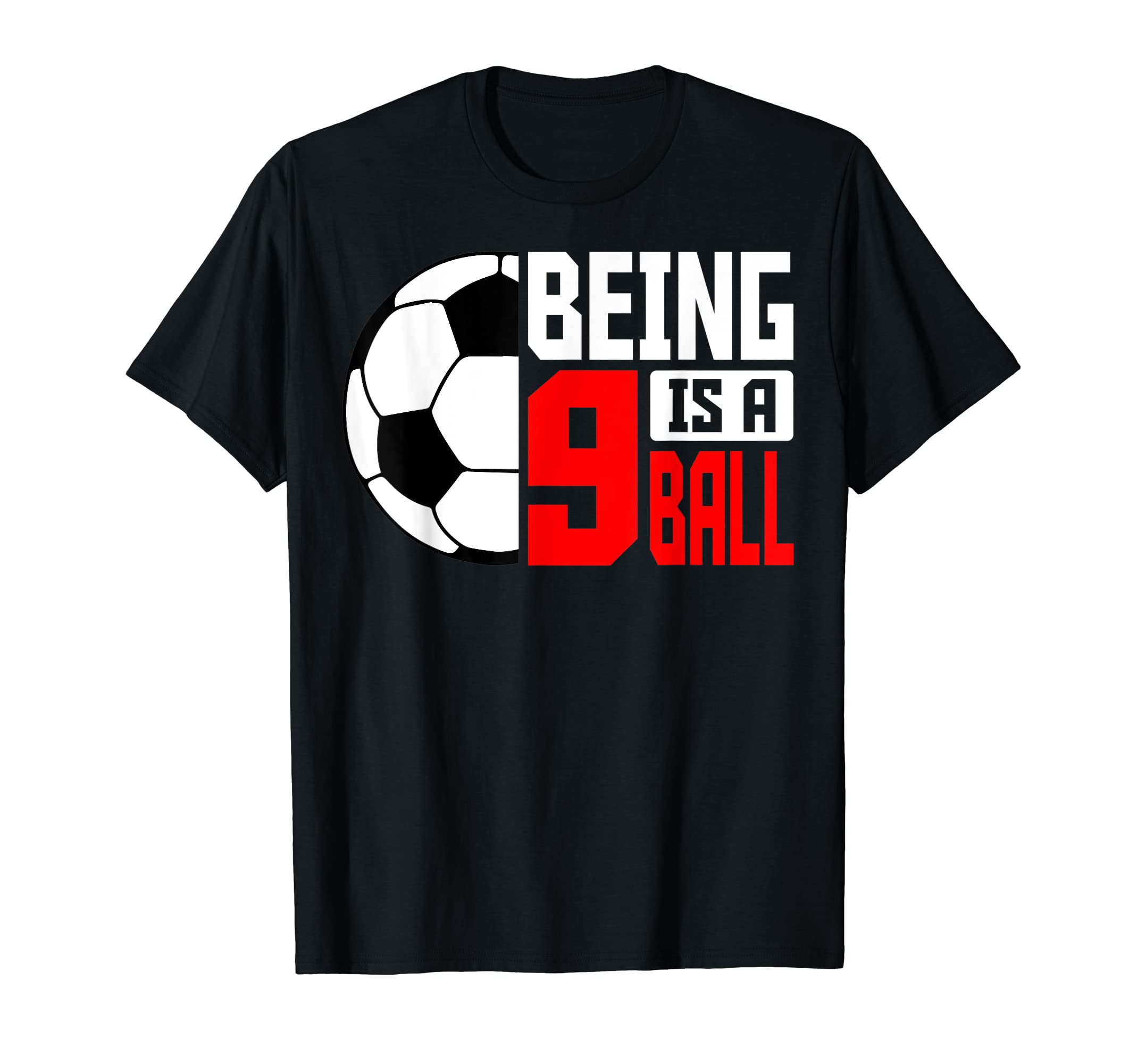 Being 9 Is Ball Soccer Player 9Th Bday T-Shirt - Streetwear Style Unisex