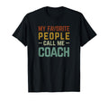 My Favorite People Call Me Coach Funny T-Shirt - Trendy Graphic Unisex