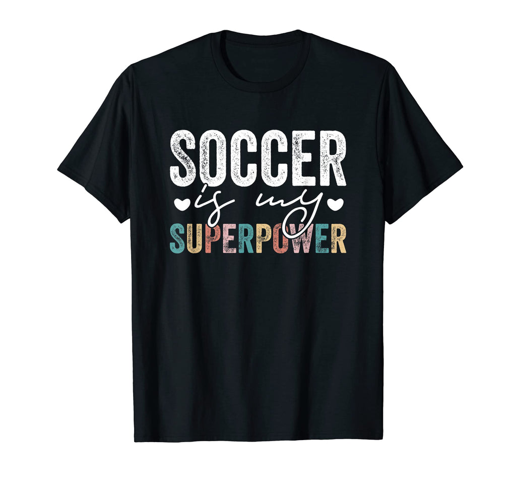 Soccer Is My Superpower Funny Soccer T-Shirt - Unique Graphic for Adults