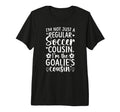 Im Soccer Goalie Cousin Soccer T-Shirt - Minimalist Print Men Women