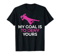 Soccer Goalie My Goal Is To Deny T-Shirt - Streetwear Style for Adults
