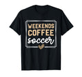 Weekends Coffee And Soccer Mom Life T-Shirt - Custom Art Print for Adults