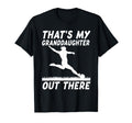 Thats My Granddaughter Out There T-Shirt - Novelty Apparel Men Women
