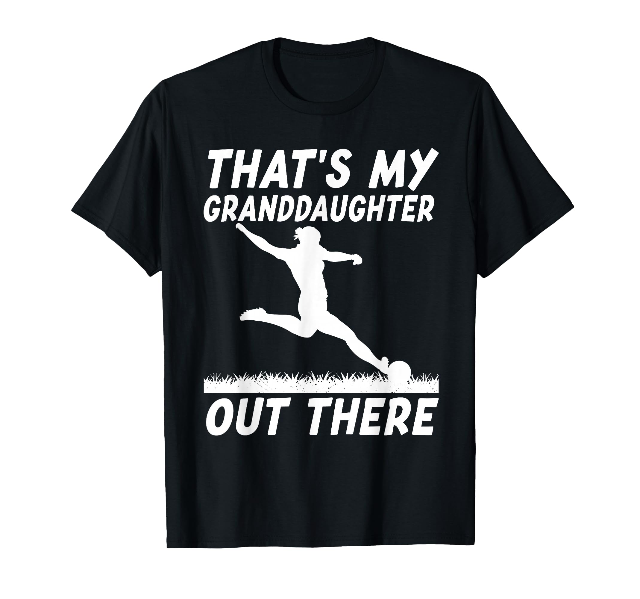 Thats My Granddaughter Out There T-Shirt - Novelty Apparel Men Women