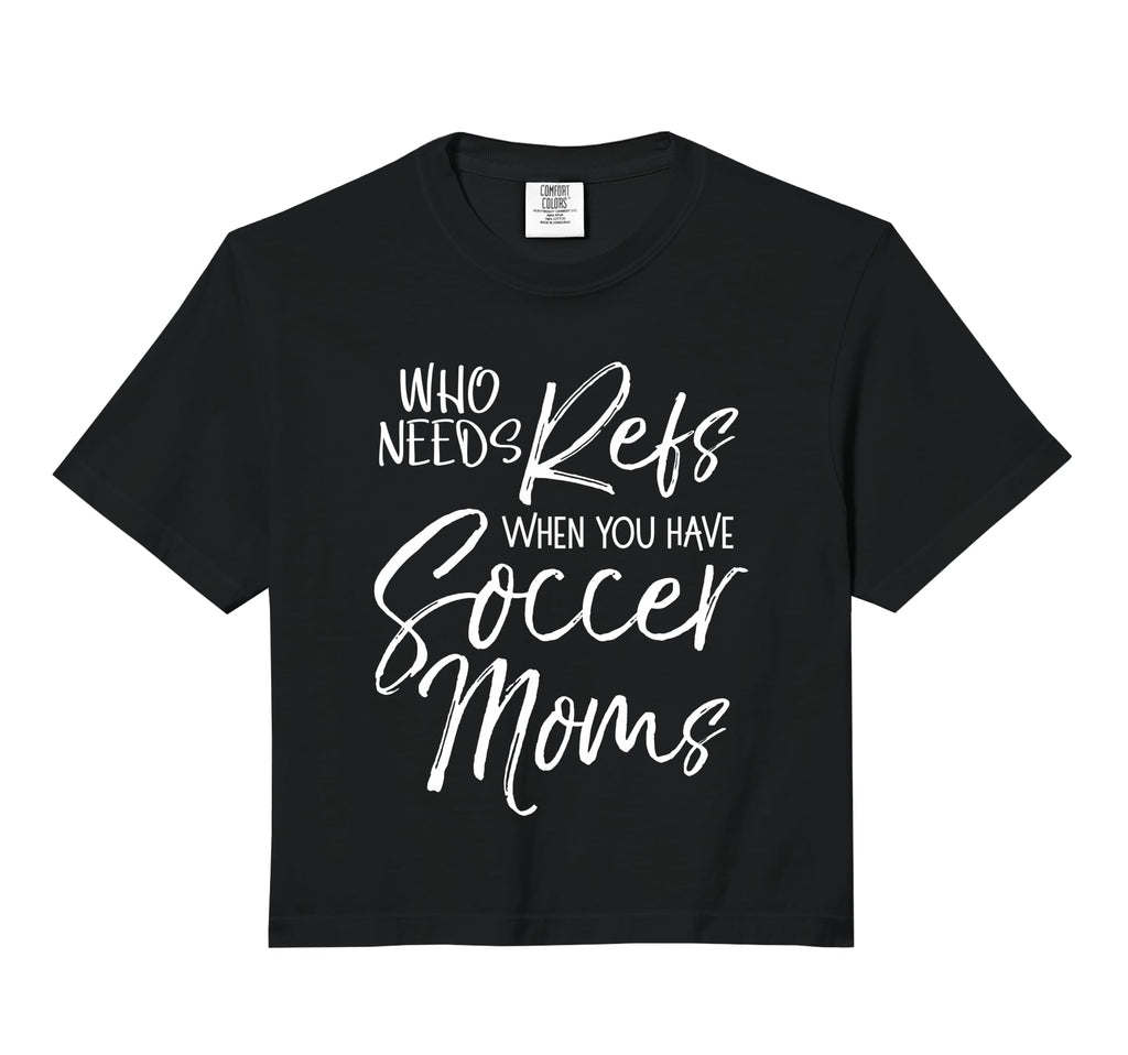 Soccer Who Needs Refs When You Have Soccer T-Shirt - Unique Graphic Unisex
