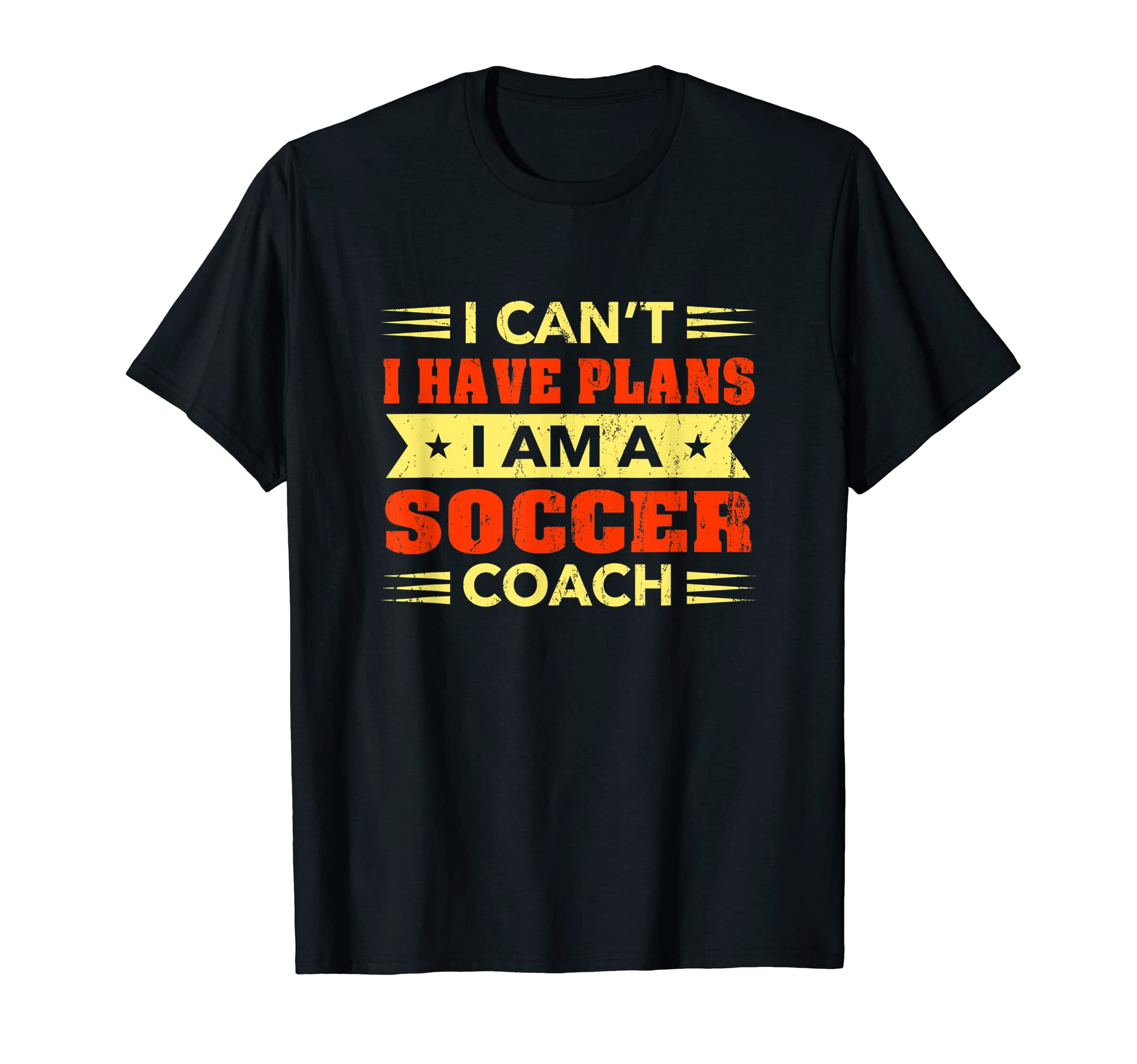 I Cant I Have Plans Soccer Coach Funny T-Shirt - Graphic Print for Adults