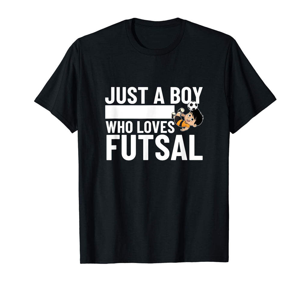 Futsal Player Just Who Loves Futsal T-Shirt - Novelty Apparel Men Women